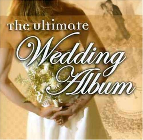 Ultimate Wedding Album [Audio CD] Various artists