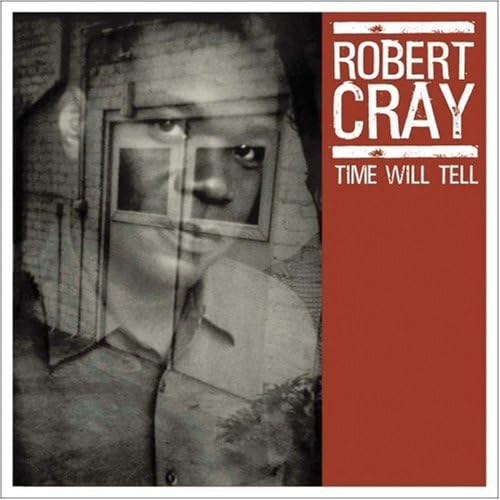 Time Will Tell [Audio CD] Robert Cray
