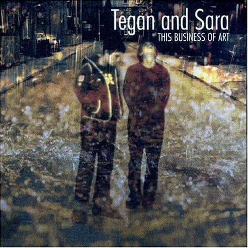 The Business of Art [Audio CD] Tegan And Sara