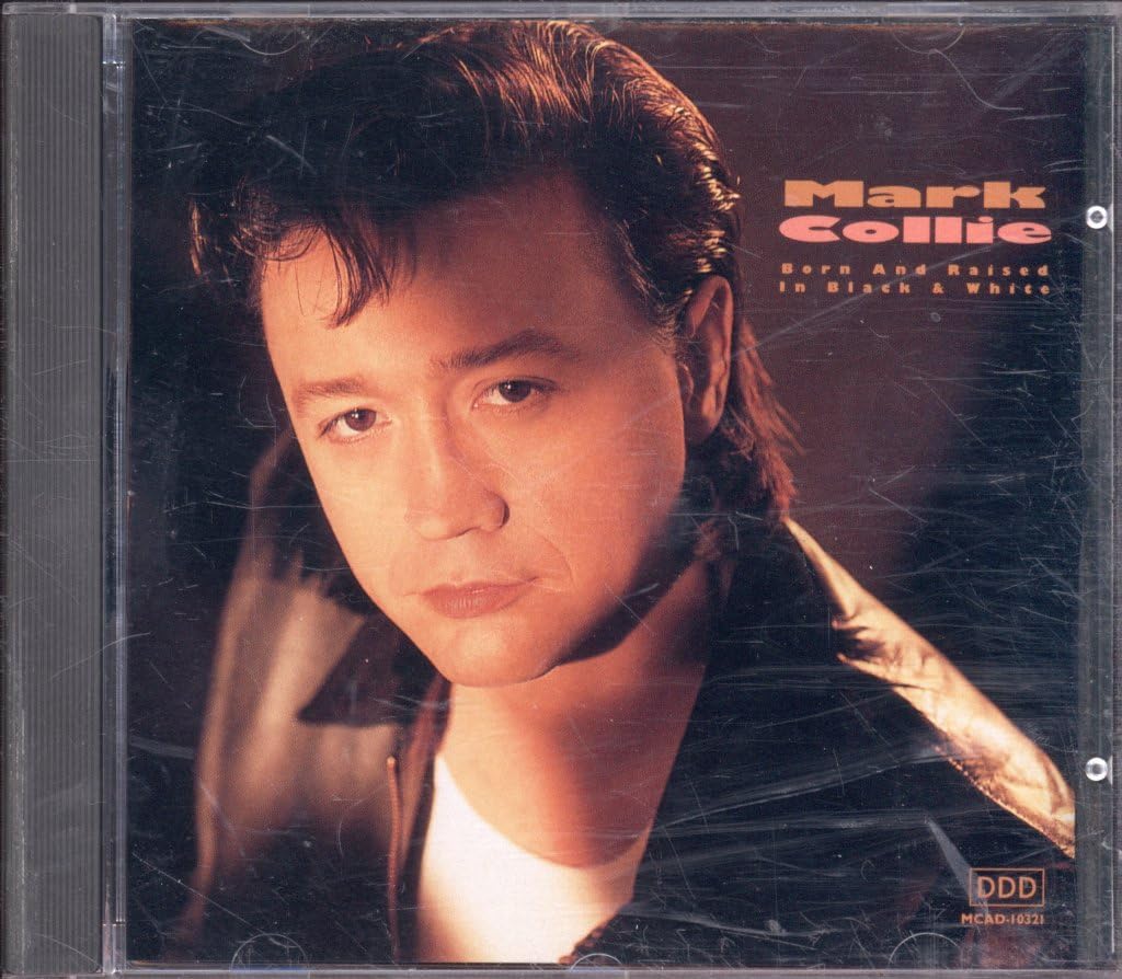 Born & Raised in Black & White [Audio CD] Mark Collie