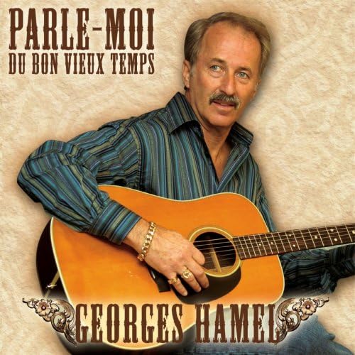 Parle-Moi Du Bon Vieux Temp [Audio CD] Georges Hamel