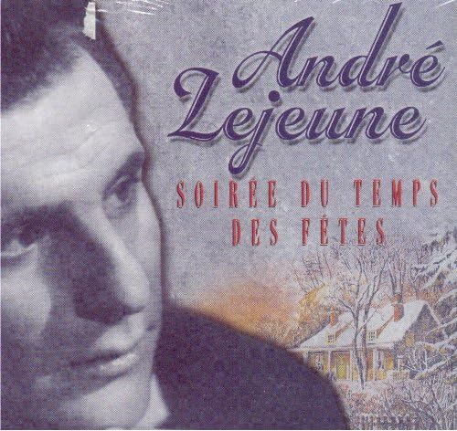 Soirée du temps des fêtes [Audio CD] André Lejeune
