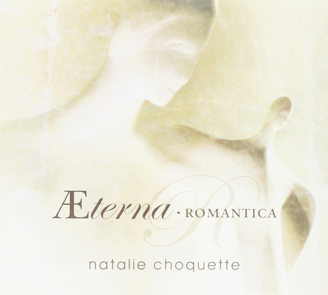 Aeterna Romantica [Audio CD] Natalie Choquette