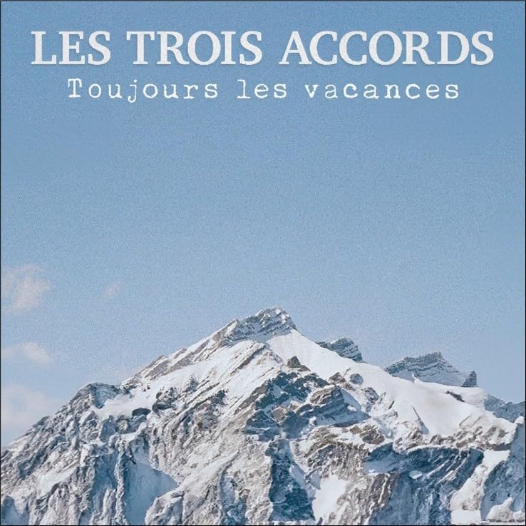 Toujours Les Vacances [Audio CD] Les Trois Accords