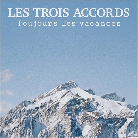 Toujours Les Vacances [Audio CD] Les Trois Accords