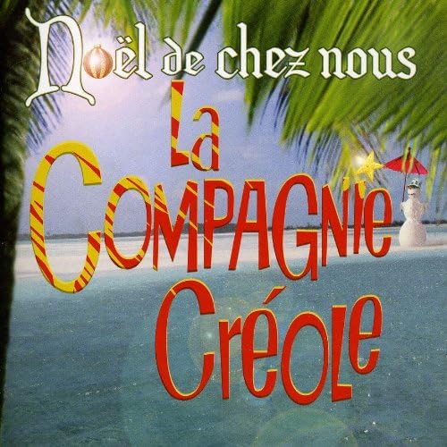COMPAGNIE CREOLE - NOEL DE CHEZ NOUS [Audio CD] La Compagnie Créole