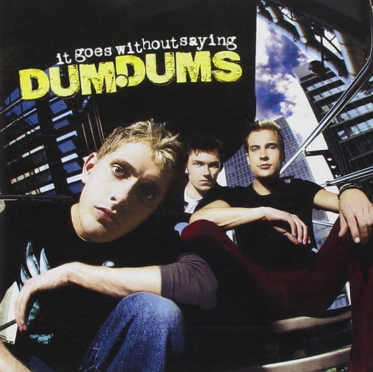 It Goes Without Saying [Audio CD] Dum Dums