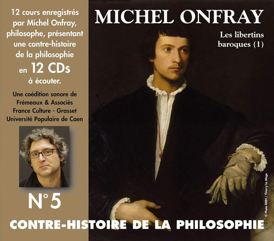 Vol. 5-Contre Histoire de la Philosophie [Audio CD] Michel Onfray