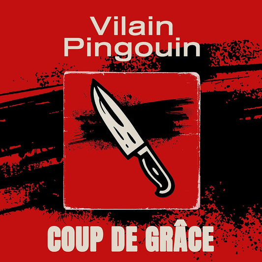 Coup De Grace [Audio CD] Vilain Pingouin