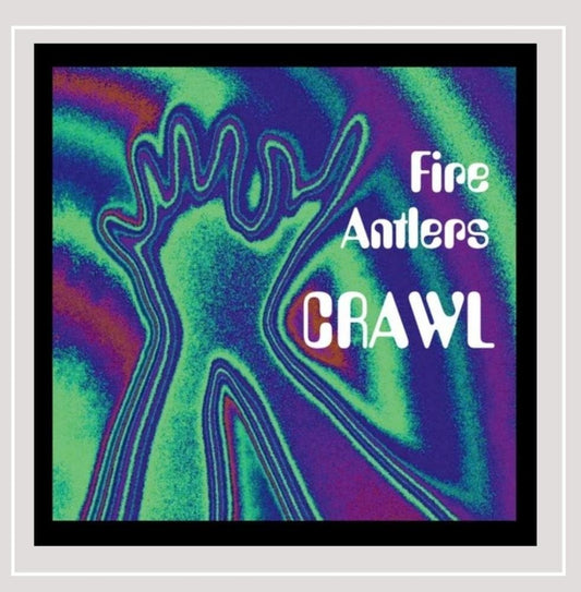 Crawl [Audio CD] Fire Antlers
