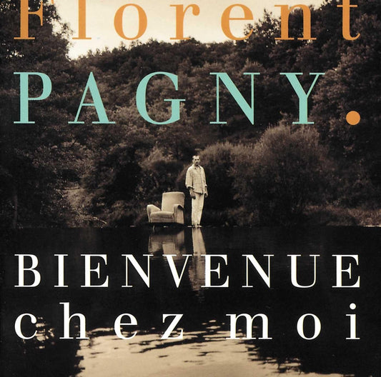 Bienvenue Chez Moi [Audio CD] Florent Pagny