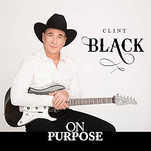 On Purpose [Audio CD] Clint Black
