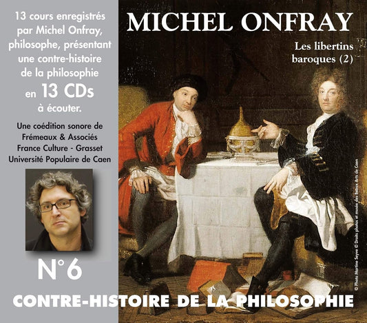 Vol. 6-Contre Histoire de la Philosophie [Audio CD] Michel Onfray