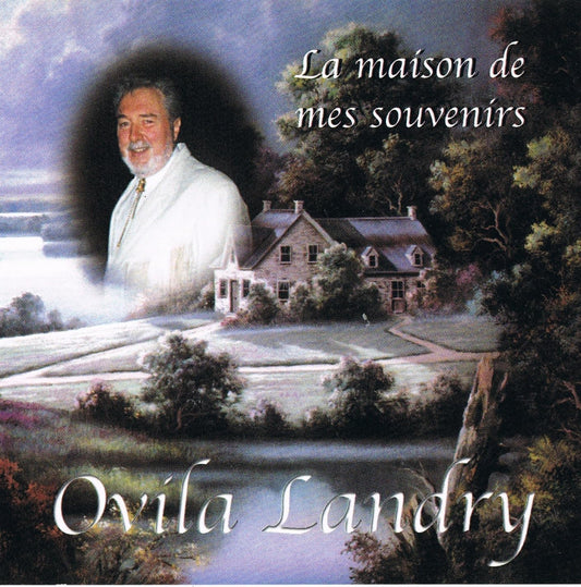 La Maison De Mes Souvenirs [Audio CD] Ovila Landry