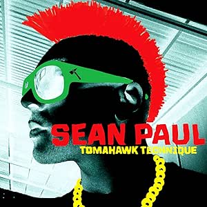 Tomahawk Technique [Audio CD] Sean Paul and Shellback