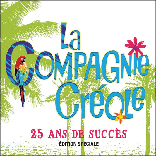 25 Ans De Succes - Edition Speciale [Audio CD] La Compagnie Creole