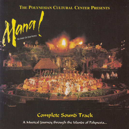 The Polynesian Cultural Center Presents Mana! The Spirit of Our People