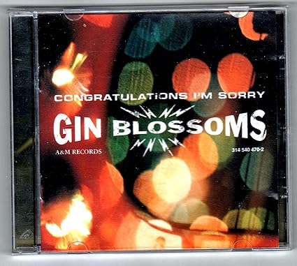 Congratulations I'm Sorry by Gin Blossoms (A&M Records & Distributed by Columbia House Canada, 13 Songs, Barcode: 777499317093 02) [Audio CD]