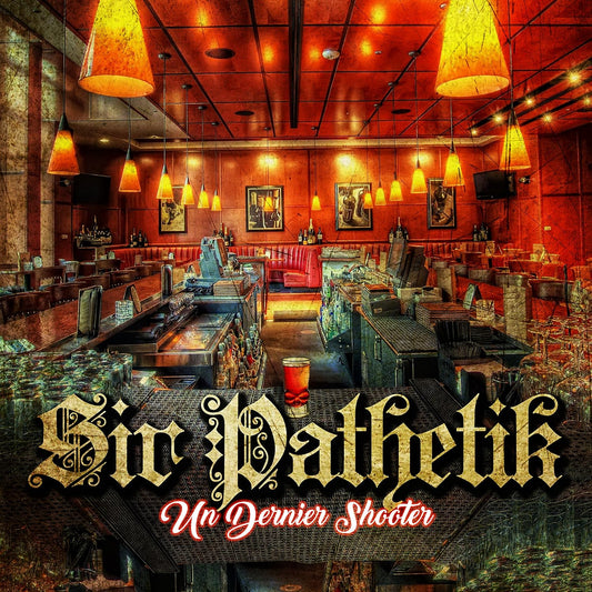 Un Dernier Shooter [Audio CD] SIR PATHÉTIK