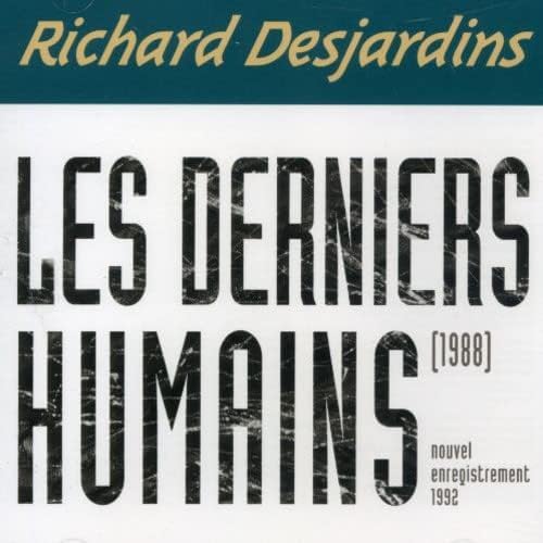 Les Derniers Humains [audioCD] Richard Desjardins