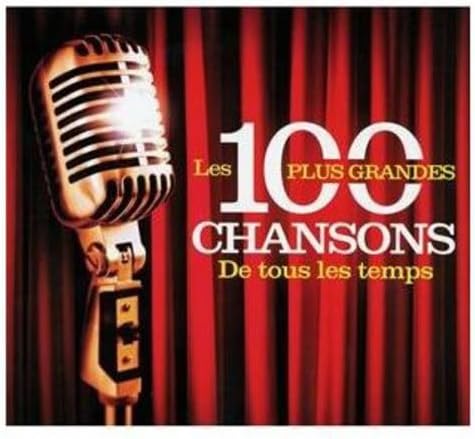 Les 100 plus grandes chansons de tous les temps [audioCD] ArtistesvVariés / Various Artists