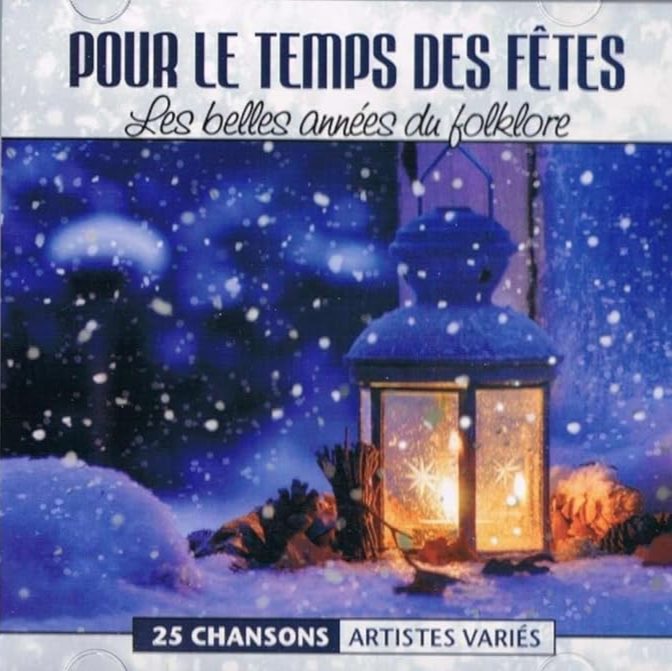 Pour Le Temps Des Fêtes - Les Belles Années du Folklore (25 chansons) [audioCD] Artistes Variés