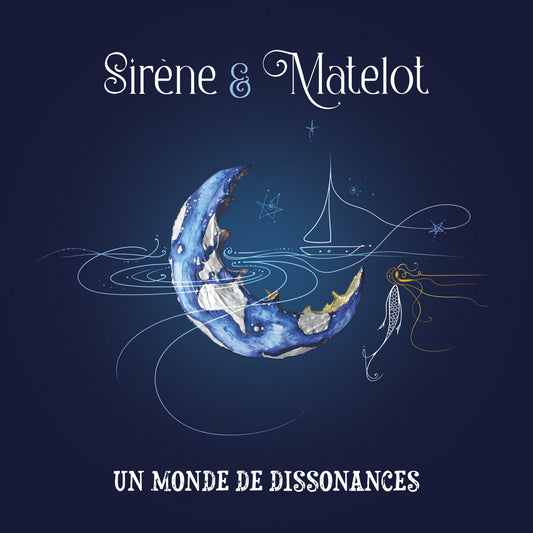 Un Monde De Dissonances [audioCD] Sirene & Matelot