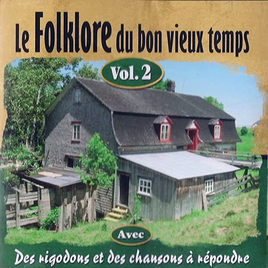 Le Folklore du bon vieux temps Avec des rigodons et des chansons à répondre Vol.2 [Audio CD]