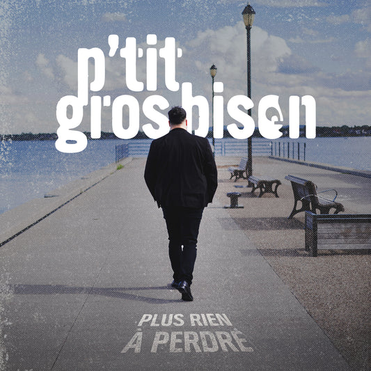 Plus Rien a Perdre [audioCD] P'Tit Gros Bison