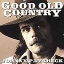 Good Old Country [Audio CD] Paycheck/ Johnny