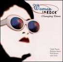 Changing Times [Audio CD] Women in Rock