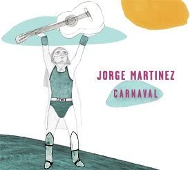 Carnaval [Audio CD] Jorge Martinez