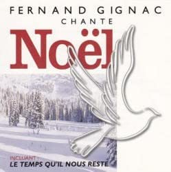 Fernand Gignac Chante Noel (Incluant: Le Temps Qu'il Nous Reste) [Audio CD] Fernad Gignac