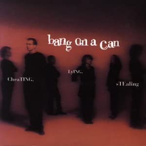 Cheating Lying Stealing [Audio CD] Bang on a Can