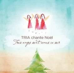 Chante Noel/Trois Anges Sont Venus Ce Soir [Audio CD] Tria
