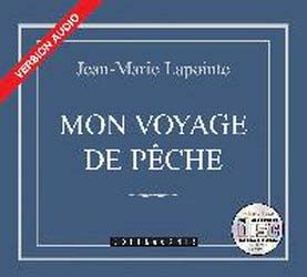 Mon voyage de pêche avec Jean-Marie Lapointe (version audio) [Audio CD] Jean-Marie Lapointe