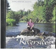Riverside [Audio CD] Cape Breton Gospel with Pierre Chiasson