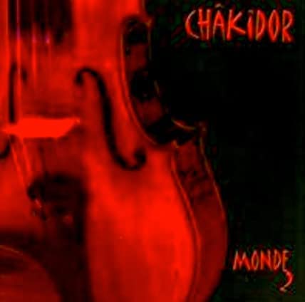 Chakidor / Monde 2 [Audio CD] Chakidor