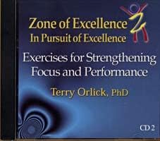 Zone Of Excellence CD2 / Exercices for Strengthening Focus and Performance [Audio CD] Dr. Terry Orlick
