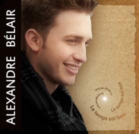 Le Temps Est Bon [Audio CD] Alexandre Belair
