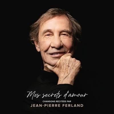 Mes Secrets D'Amour Racontés Jean-Pierre Ferland [Audio CD] Jean-Pierre Ferland