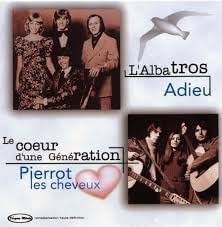 Adieu & Pierrot Les Cheveux [Audio CD] L Albatros & Le Coeur D'Une Generation