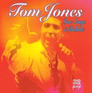 Love Songs & Ballads [Audio CD] Tom Jones