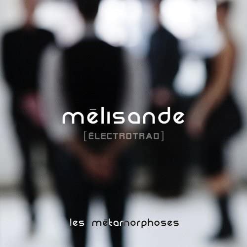 Les métamorphoses [Audio CD] Melisande