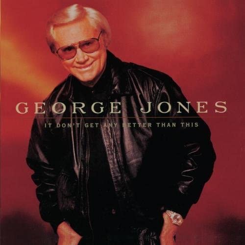 It Don't Get Any Better Than This by George Jones [Audio CD] George Jones