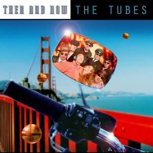 The Tubes Then And Now [Audio CD] The Tubes