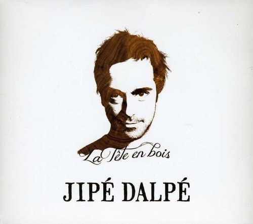 La Tete En Bois [Audio CD] Jipé Dalpé