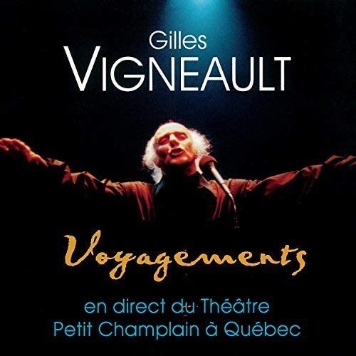 Voyagements : En Direct Du Théâtre Petit Champlain À Québec [Audio CD] VIGNEAULT,GILLES