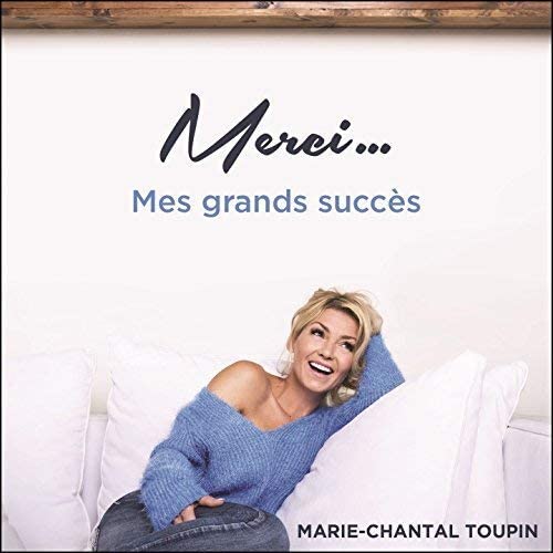 Merci… Mes grands succès [Audio CD] Marie-Chantal Toupin