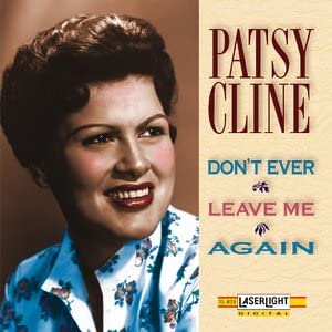 Don't Ever Leave Me Again [Audio CD] Cline/ Patsy